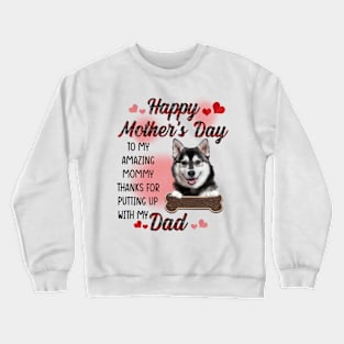 Husky Happy Mother's Day To My Amazing Mommy Crewneck Sweatshirt